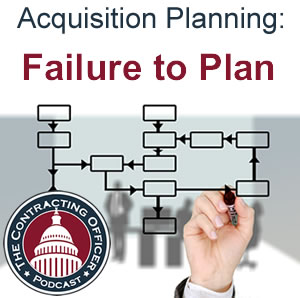 067 Acquisition Planning: Failure to Plan
