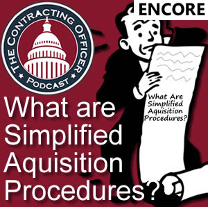 129 ENCORE – What Are Simplified Aquisition Procedures?