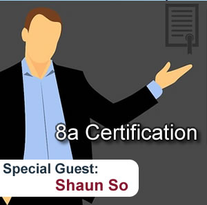 184 – 8a Certification (with special guest Shaun So)