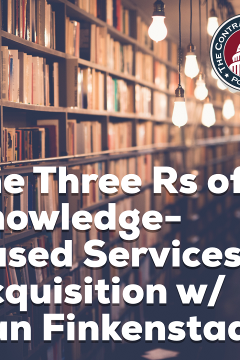 252 – The Three Rs of Knowledge-Based Services Acquisition with Dan Finkenstadt