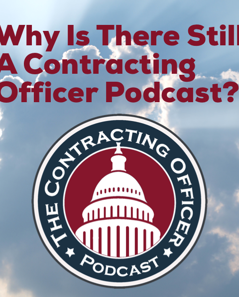 260 – Why is There Still a Contracting Officer Podcast?