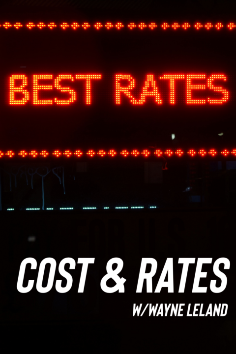373 – Cost and Rates (with Wayne LeLand)